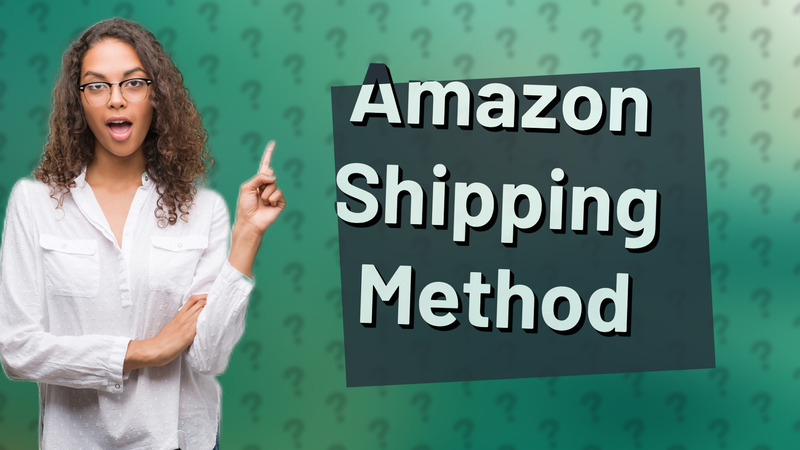 Amazon Shipping Method