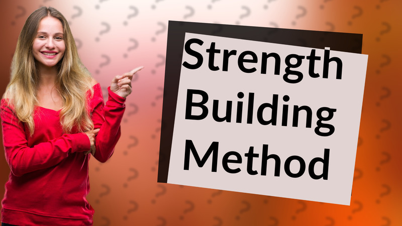 Strength Building Method