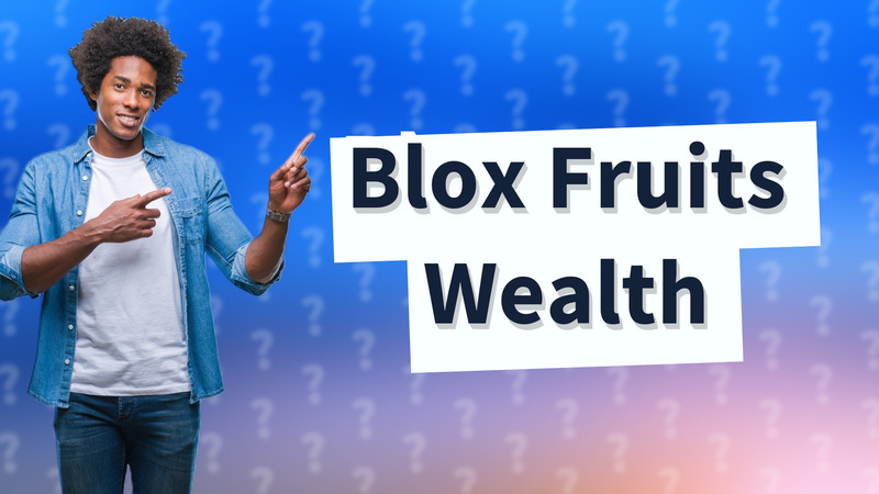 Blox Fruits Wealth