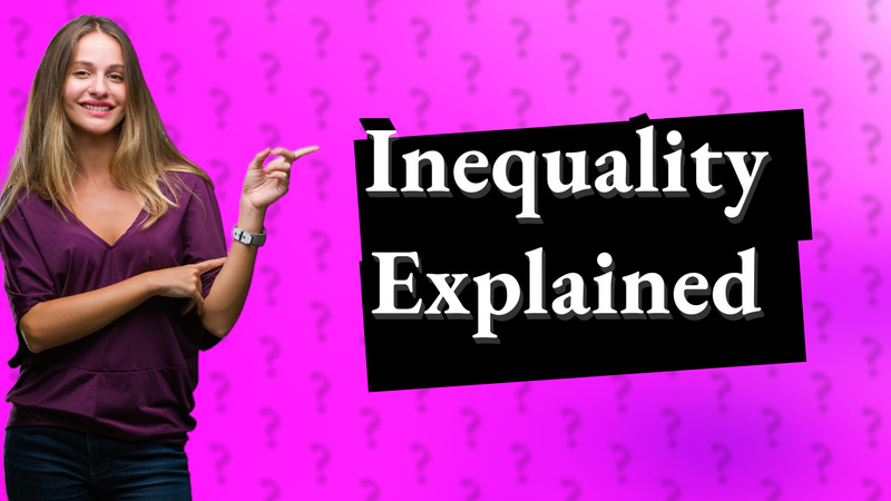 Inequality Explained