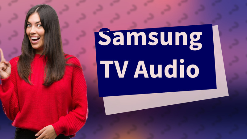 Samsung TV Audio