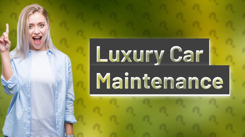 Luxury Car Maintenance