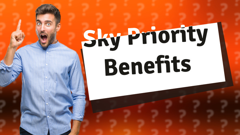 Sky Priority Benefits