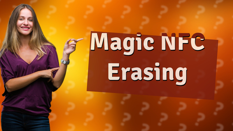 Magic NFC Erasing
