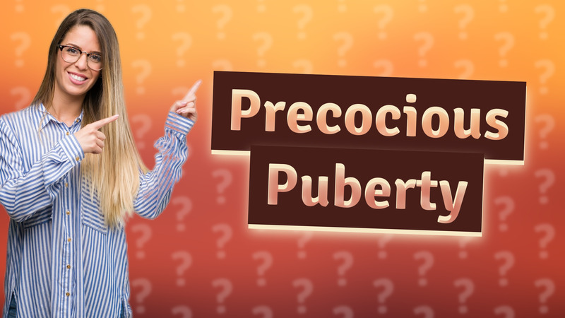 Precocious Puberty
