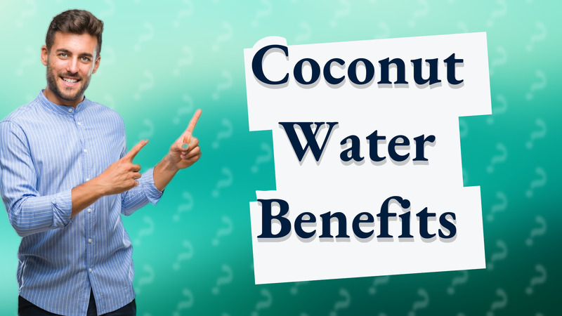 Coconut Water Benefits