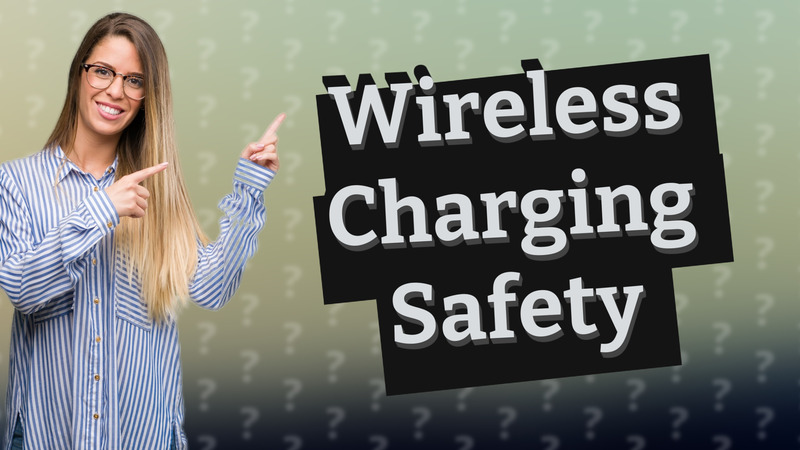 Wireless Charging Safety