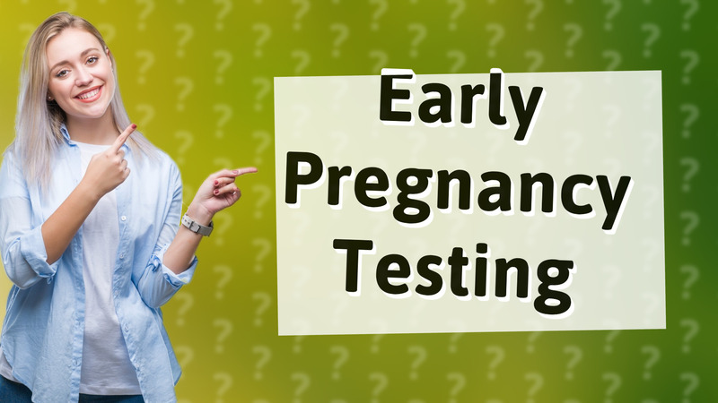 Early Pregnancy Testing