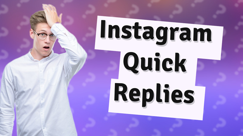 Instagram Quick Replies