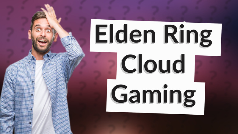 Elden Ring Cloud Gaming