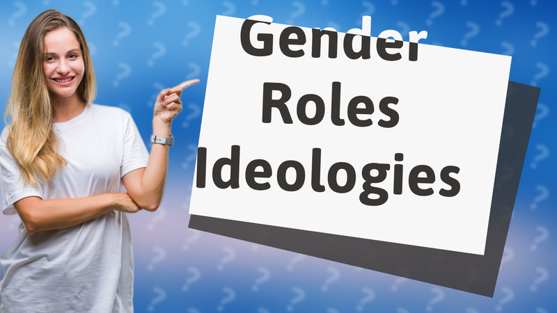 Gender Roles Ideologies
