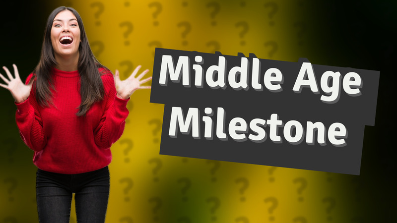 Middle Age Milestone