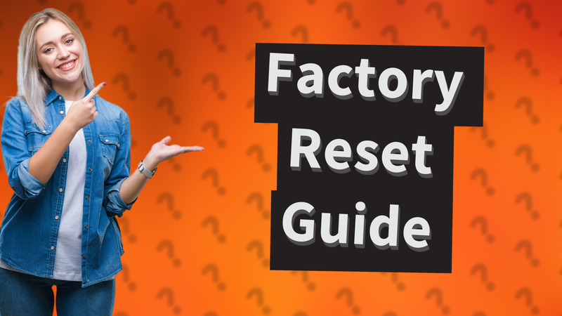 Factory Reset Guide