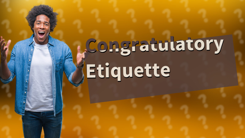 Congratulatory Etiquette