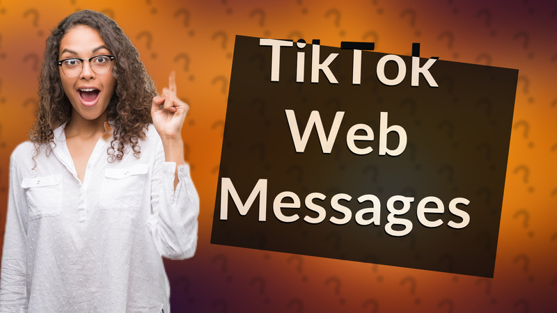 TikTok Web Messages