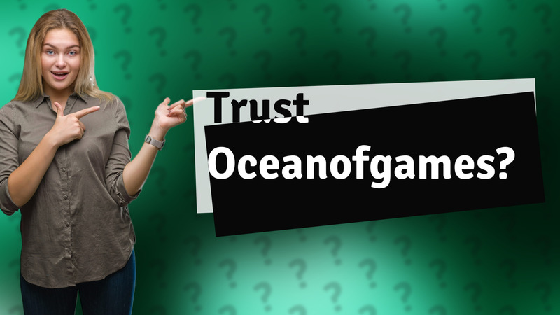 Trust Oceanofgames?