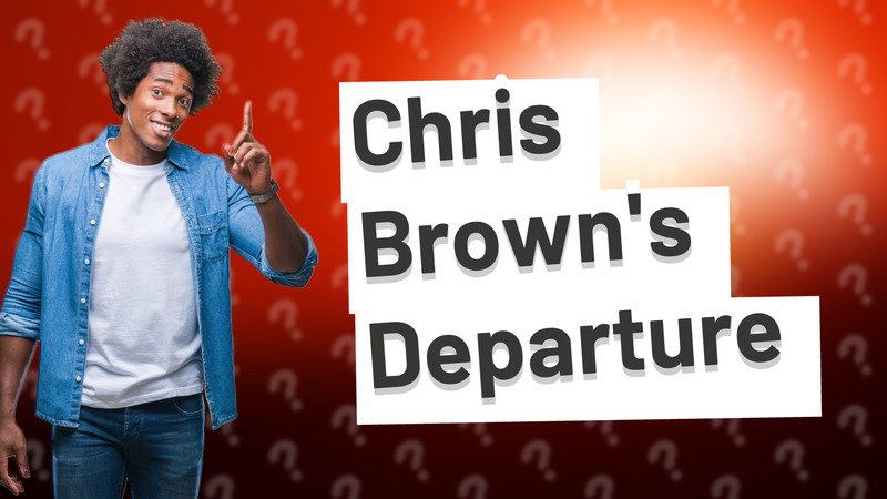 Chris Brown's Departure