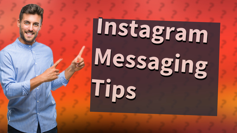Instagram Messaging Tips