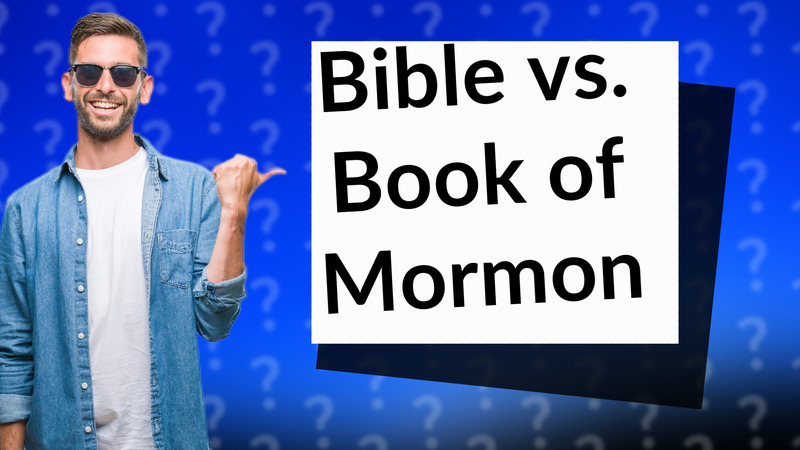 Bible vs. Book of Mormon