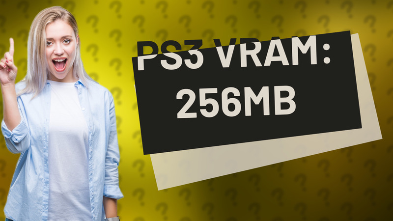 PS3 VRAM: 256MB