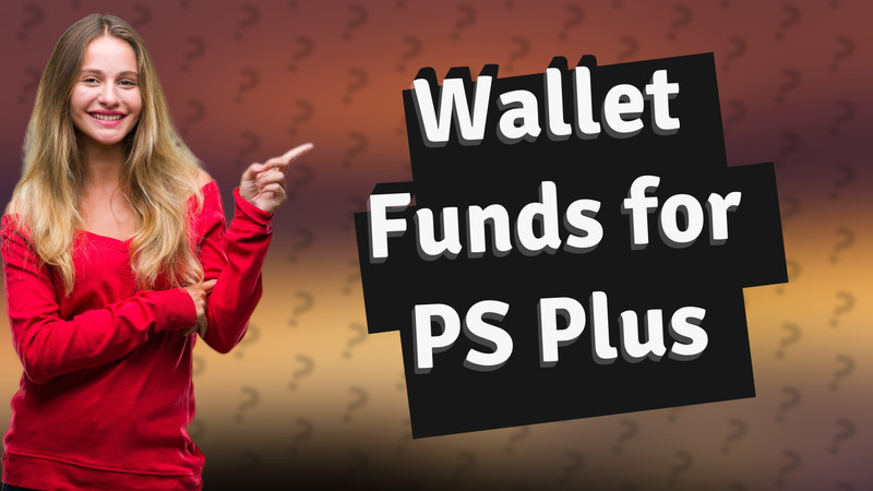 Wallet Funds for PS Plus