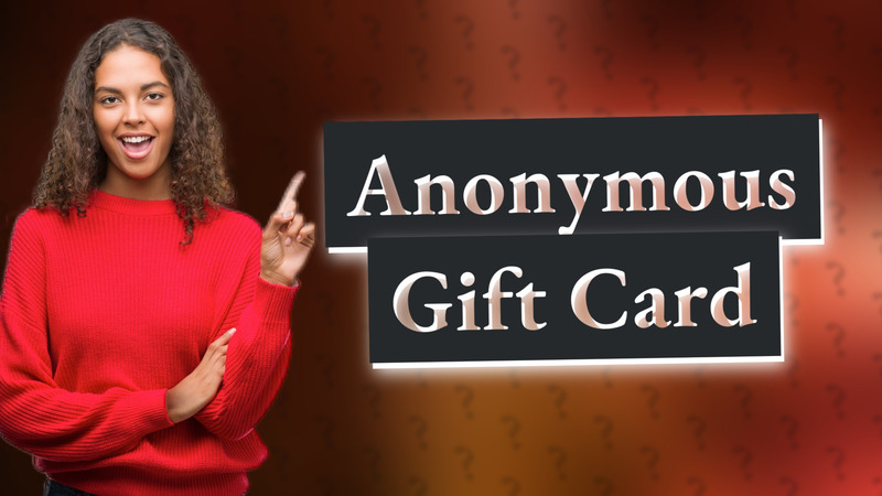Anonymous Gift Card