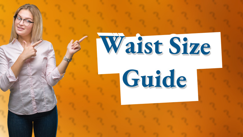 Waist Size Guide