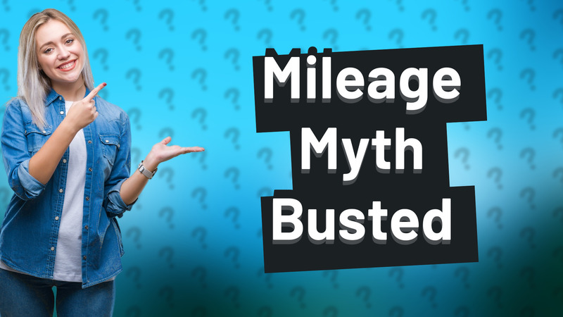 Mileage Myth Busted