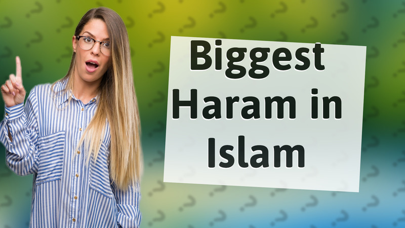 Biggest Haram in Islam