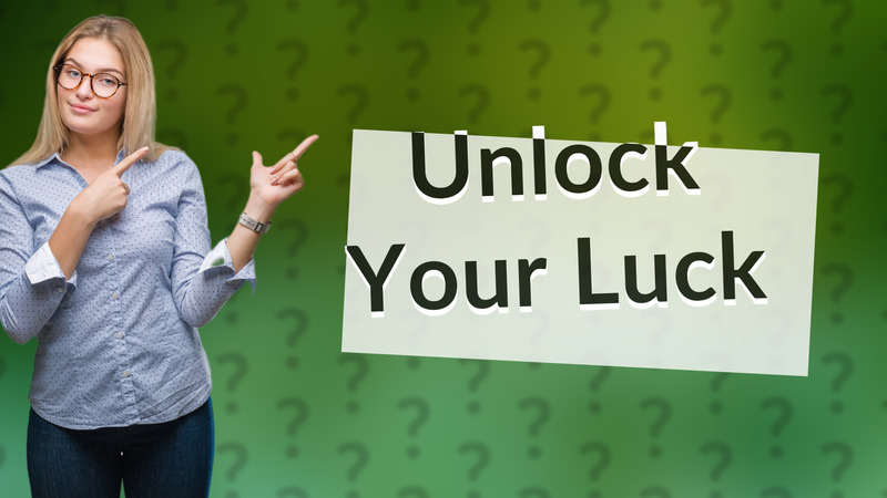 Unlock Your Luck