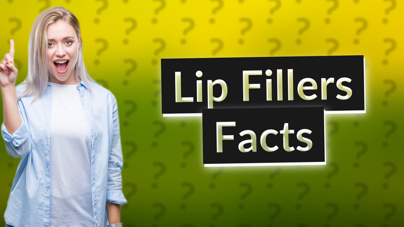 Lip Fillers Facts