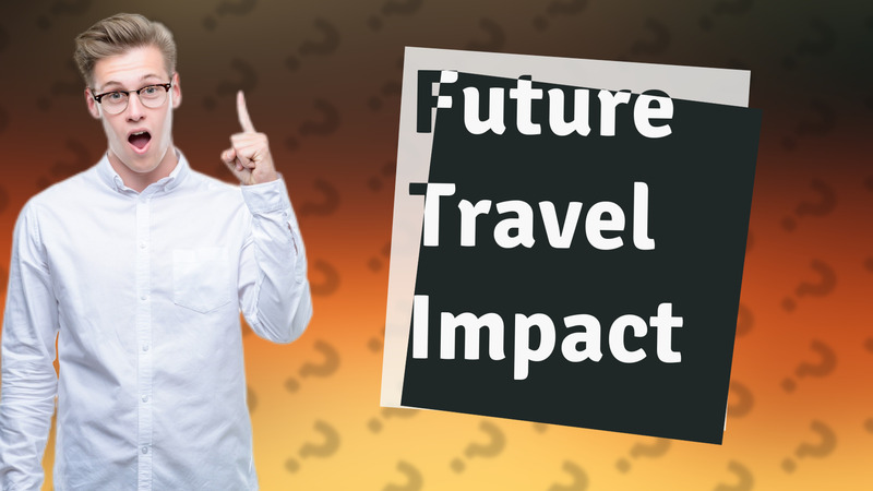 Future Travel Impact