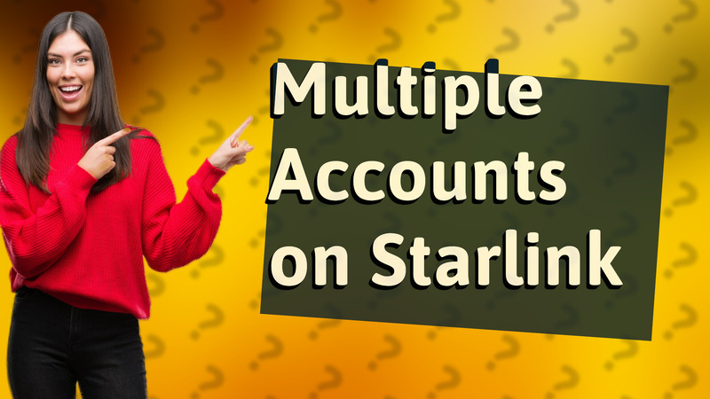 Multiple Accounts on Starlink