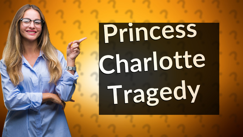 Princess Charlotte Tragedy
