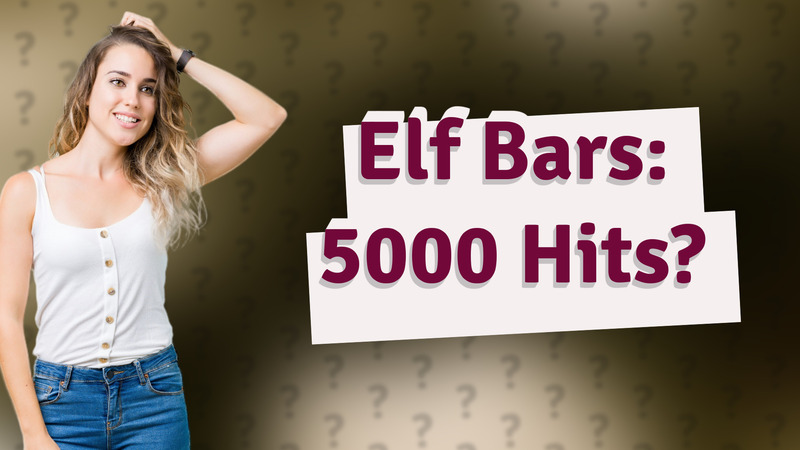 Elf Bars: 5000 Hits?