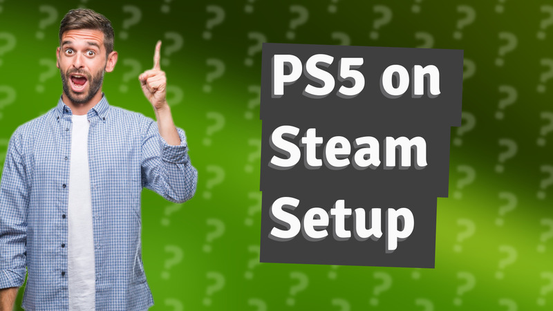 PS5 on Steam Setup