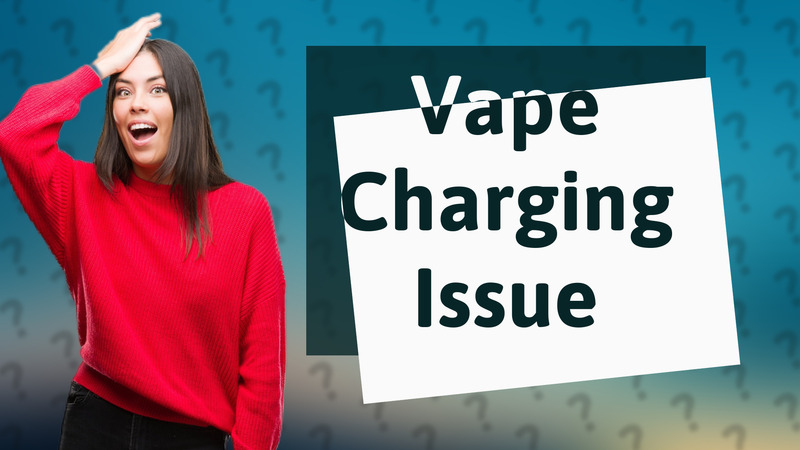 Vape Charging Issue