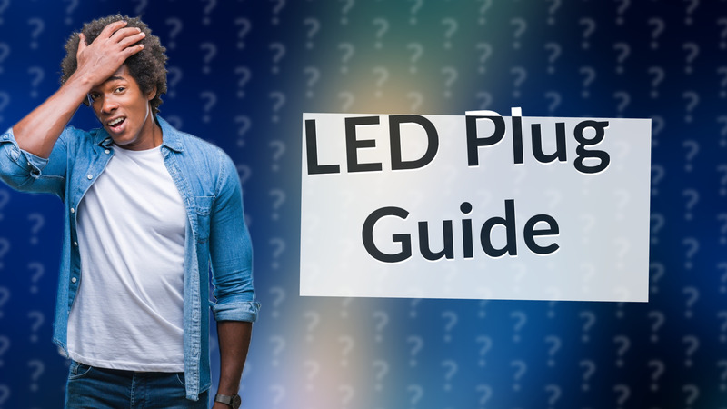 LED Plug Guide