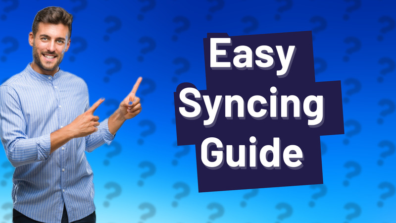 Easy Syncing Guide