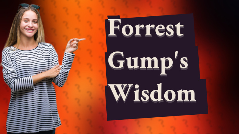 Forrest Gump's Wisdom