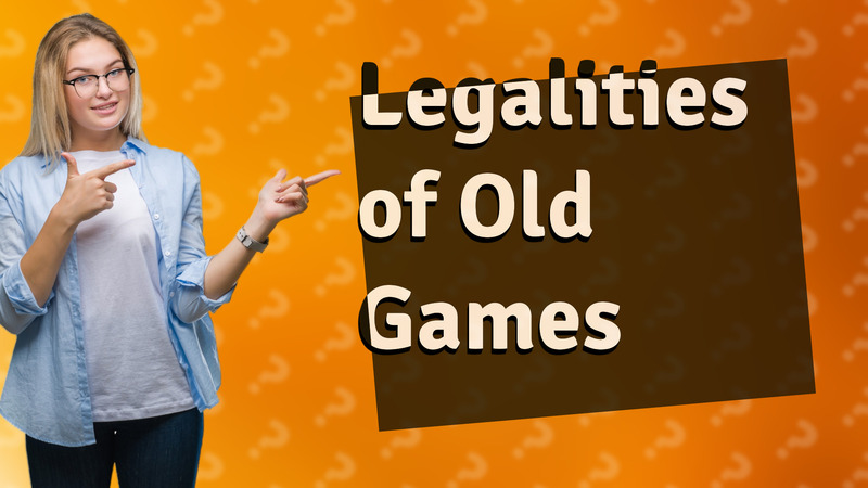 Legalities of Old Games