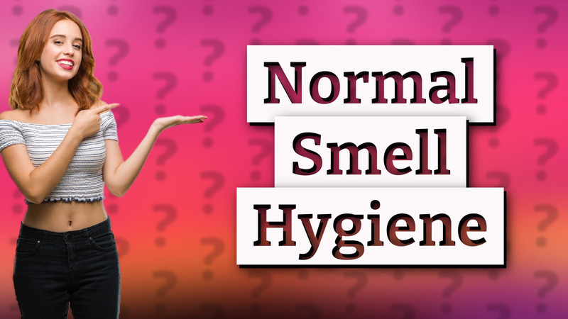 Normal Smell Hygiene