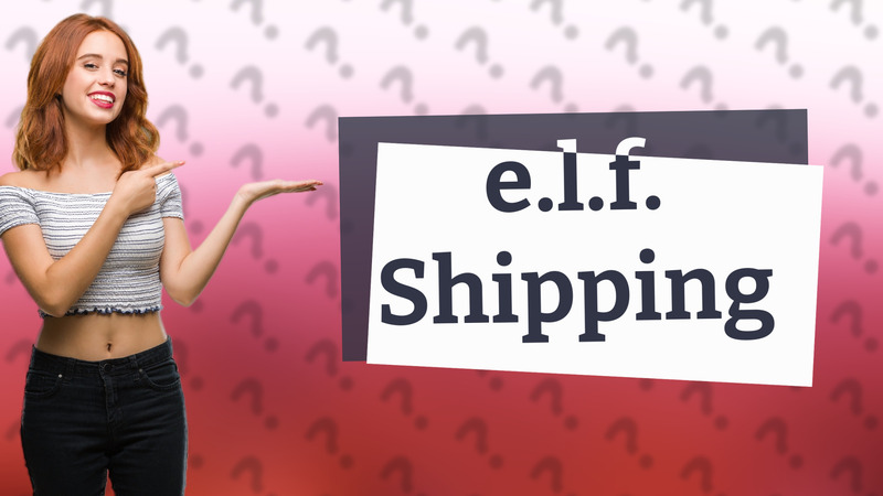 e.l.f. Shipping
