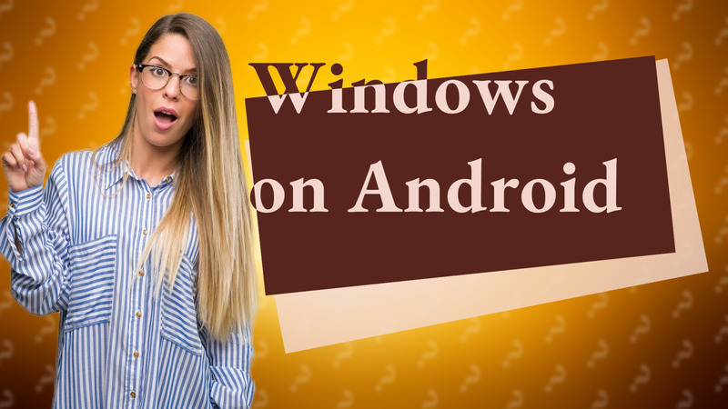 Windows on Android