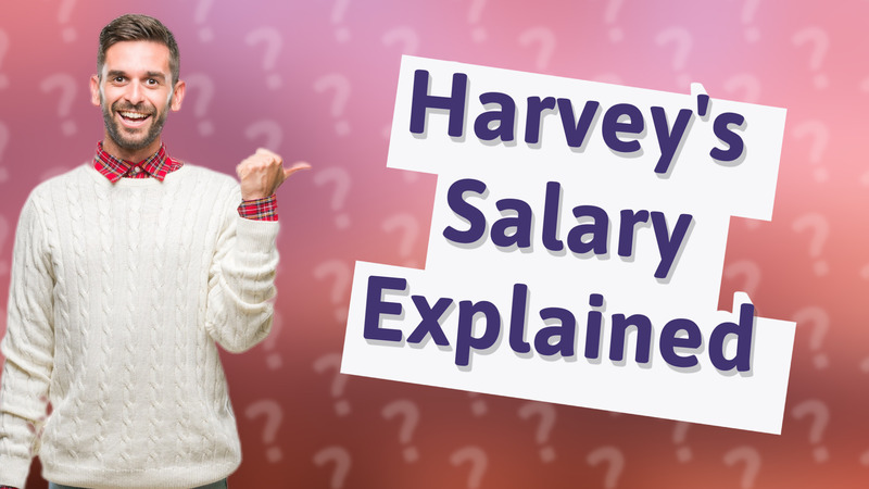 Harvey's Salary Explained