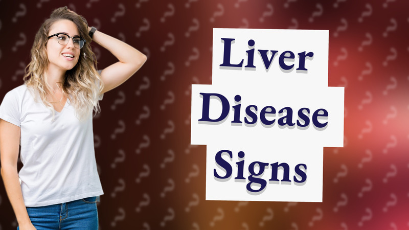 Liver Disease Signs