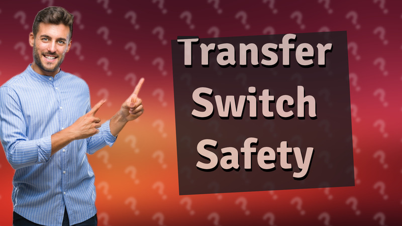 Transfer Switch Safety