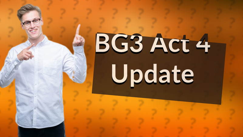 BG3 Act 4 Update