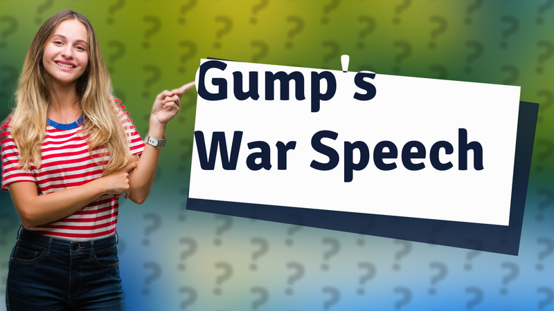 Gump's War Speech
