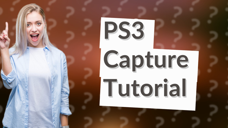 PS3 Capture Tutorial